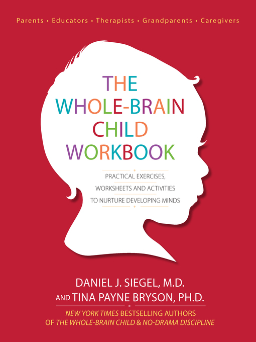 Title details for The Whole-Brain Child Workbook by Daniel J. Siegel, M.D. - Available